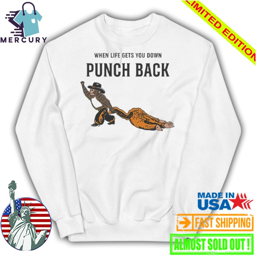 Monkey Punch When Life Gets You Down Punch Back Shirt