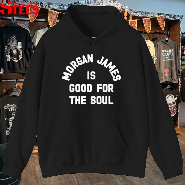 Morgan James Is Good For The Soul T-shirts
