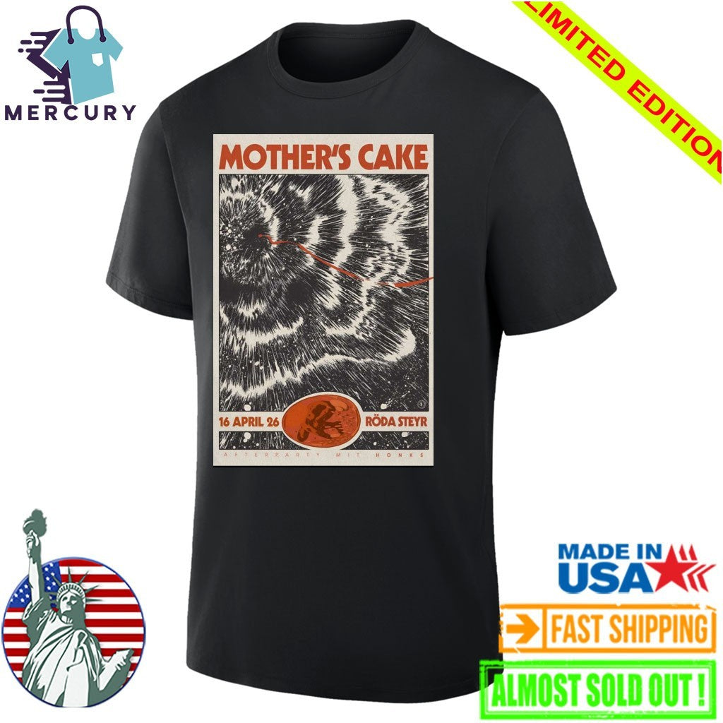 Mother’s Cake Roda Steyr, Austria April 26 2026 Poster Shirt