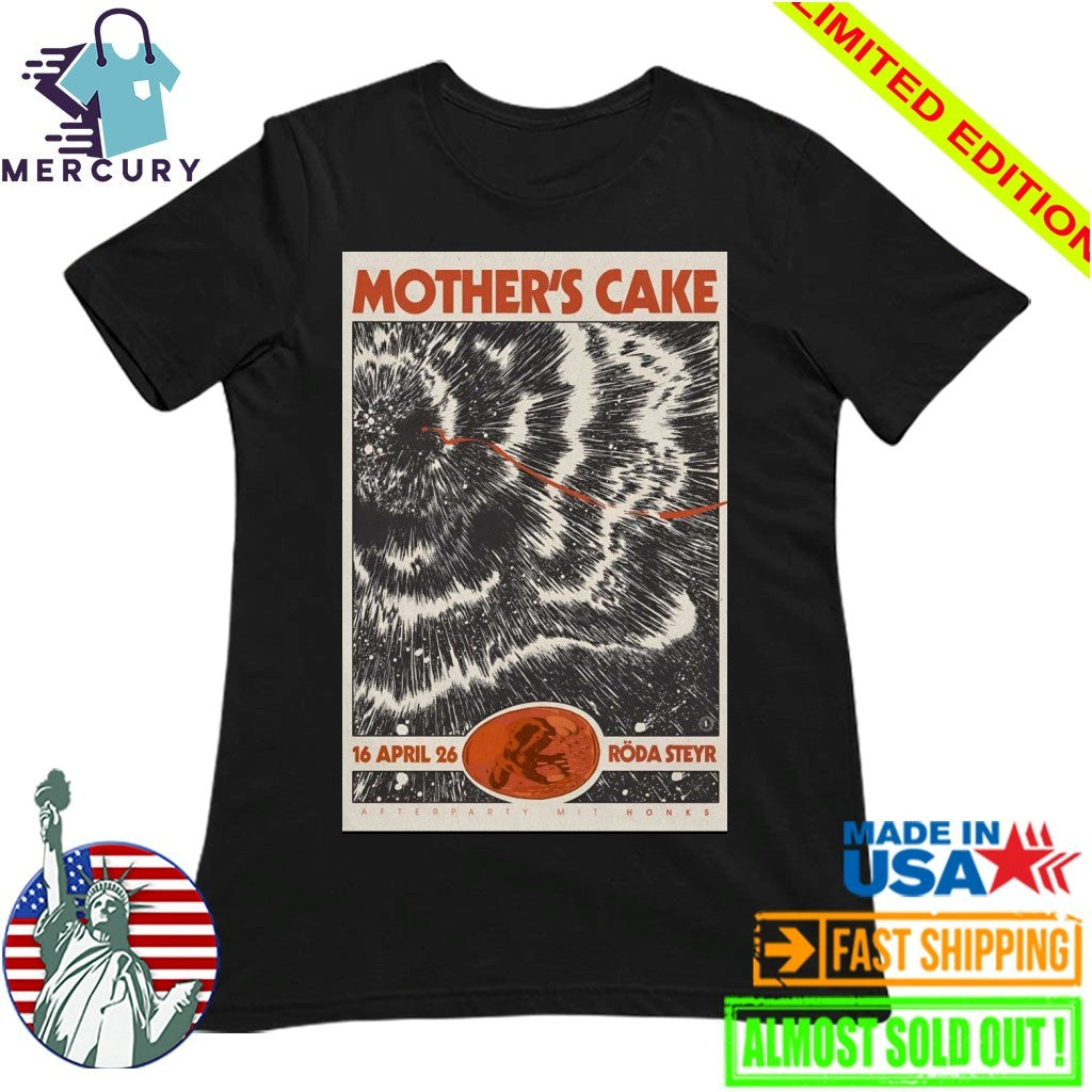 Mother’s Cake Roda Steyr, Austria April 26 2026 Poster Shirt