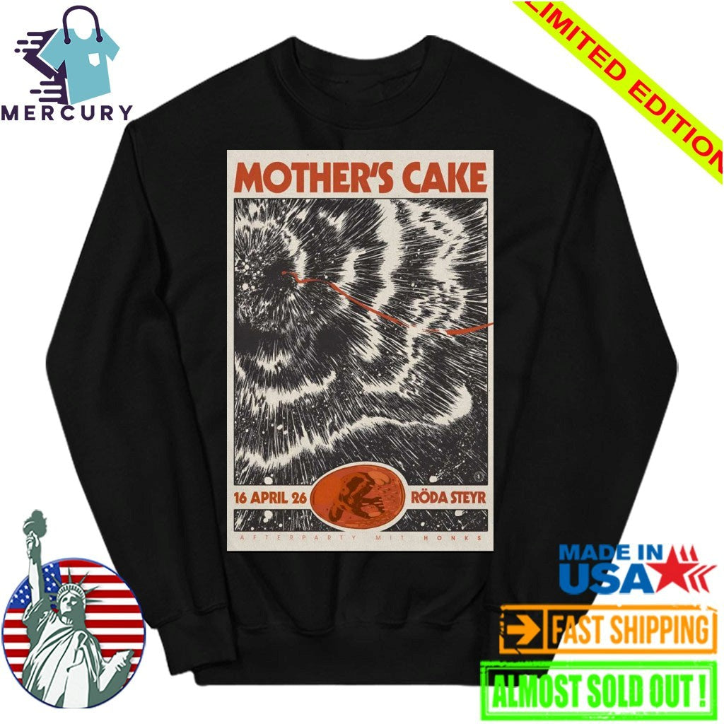 Mother’s Cake Roda Steyr, Austria April 26 2026 Poster Shirt