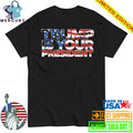 Mr. Will Johnson Wearing Trump Is Your President Shirt