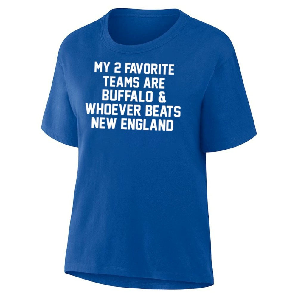 My 2 Favorite Teams Are Buffalo And Whoever Beats New England Shirt