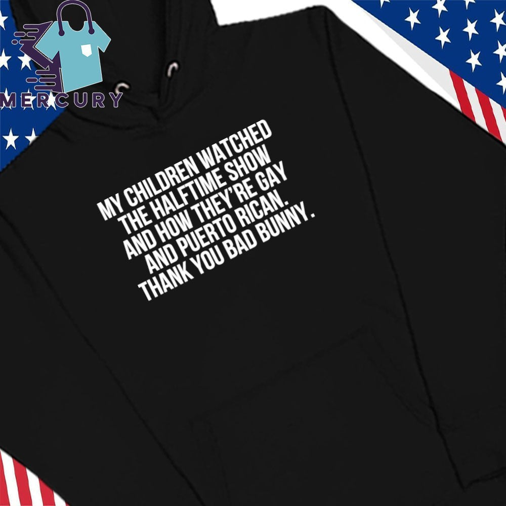 My Children Watched The Halftime Show Shirt