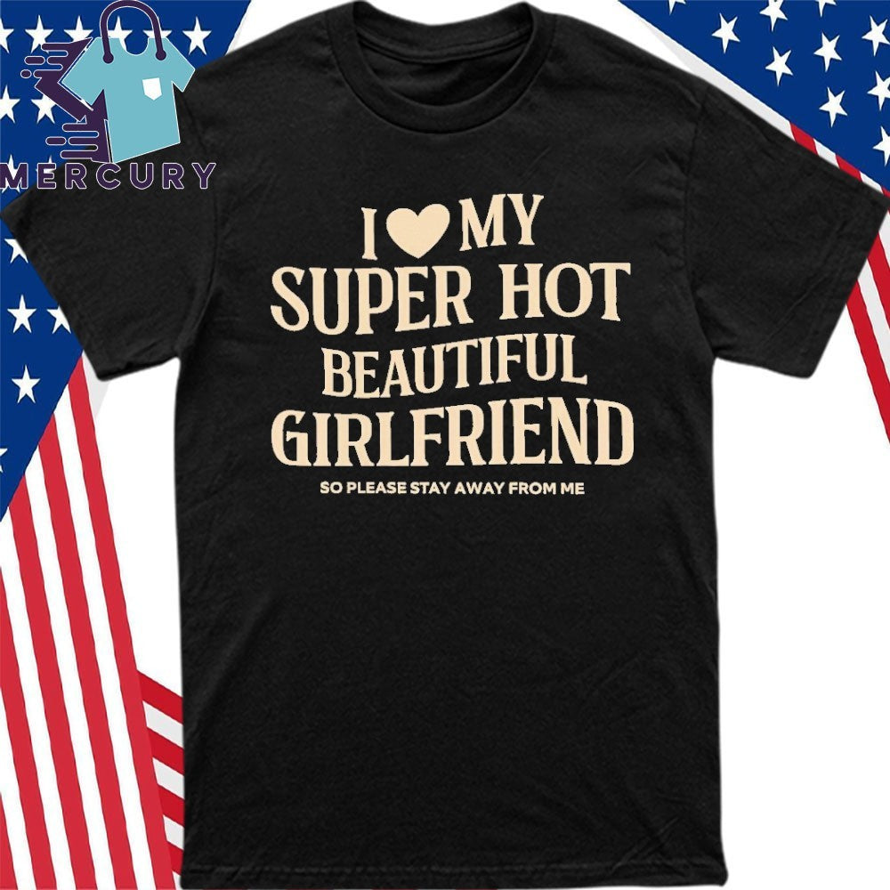 Myles Garrett I Love My Super Hot Beautiful Girlfriend Shirt