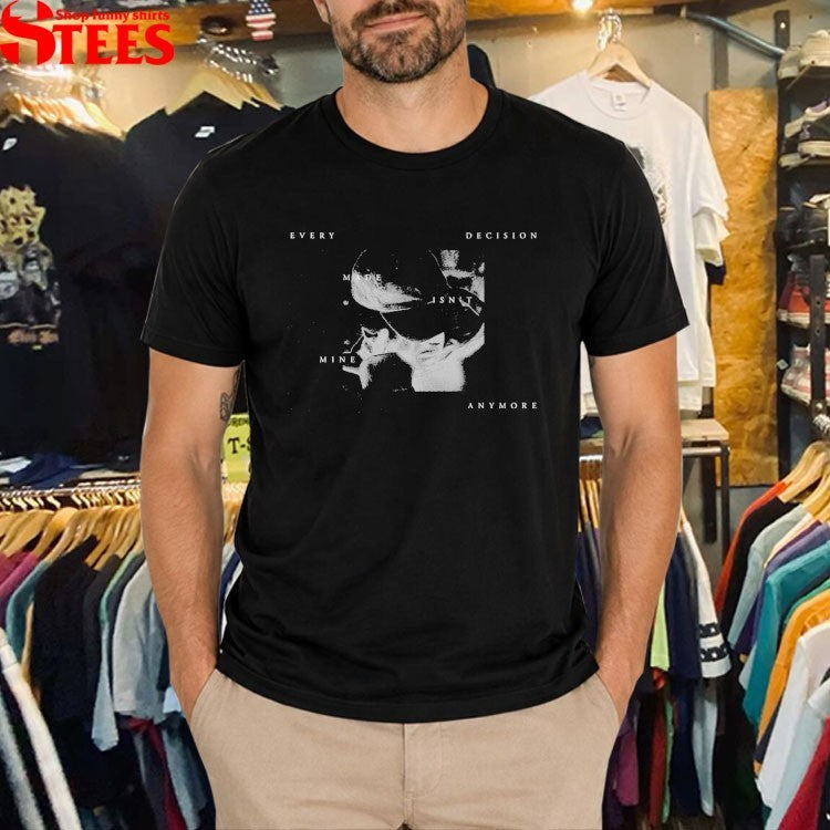 NFRealmusic Every Decision Made Isn’t Mine Anymore Shadow T-shirts