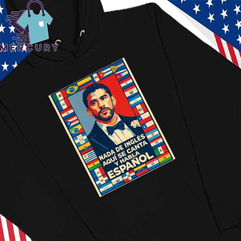 Nada de Inglés Aquí se Canta y Se Habla Español Shirt