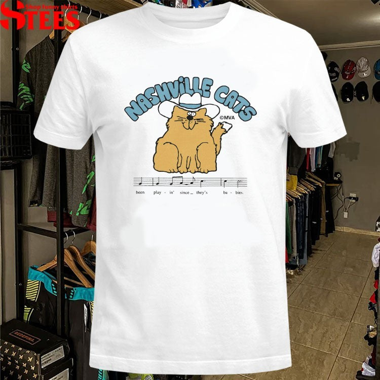 Nashville Cats Been Play In Since They Bies T-Shirt