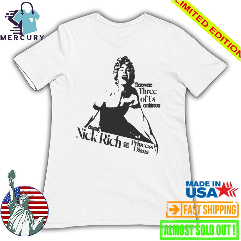 Nick Rich WHITE Tee There Were Three Of Us On This Tour Shirt