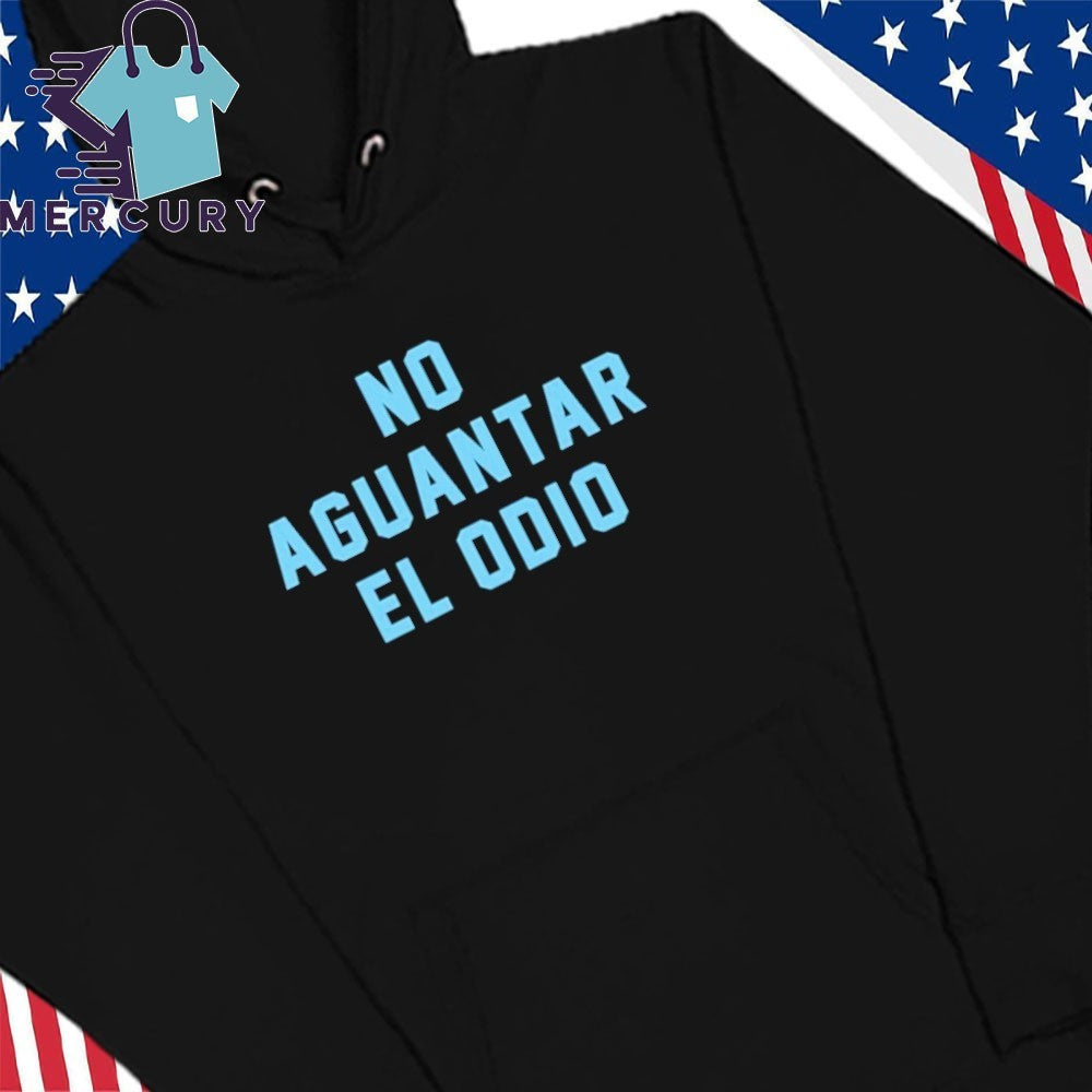 No Aguantar El Odio Shirt