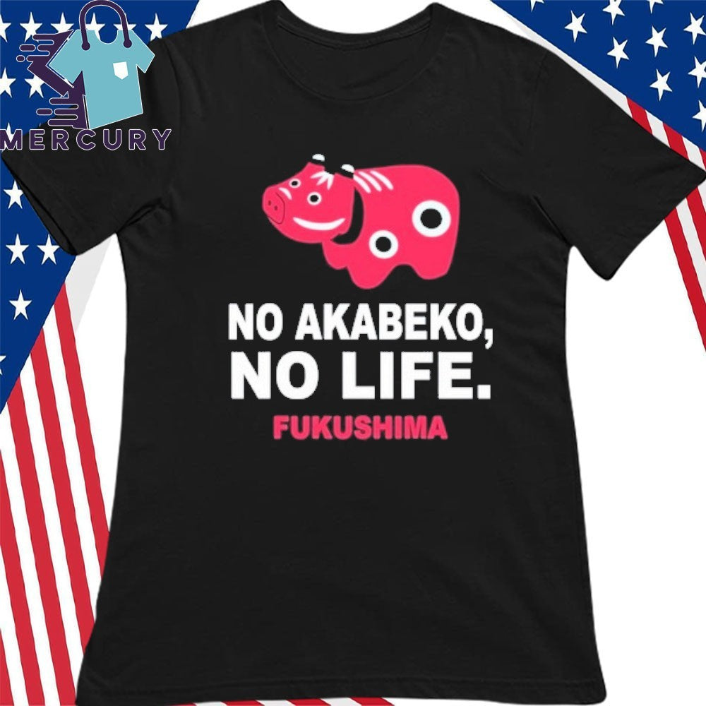 No Akabeko No Life Fukushima Shirt