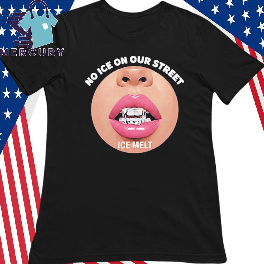 No ICE On Our Street ICE Melt Shirt