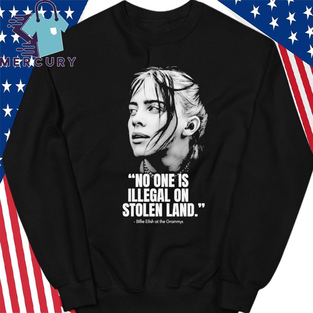 No One Is Illegal On Stolen Land Billie Eilish At The Grammys Shirt