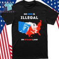 No One Is Illegal On Stolen Land Red And Blue Shirt