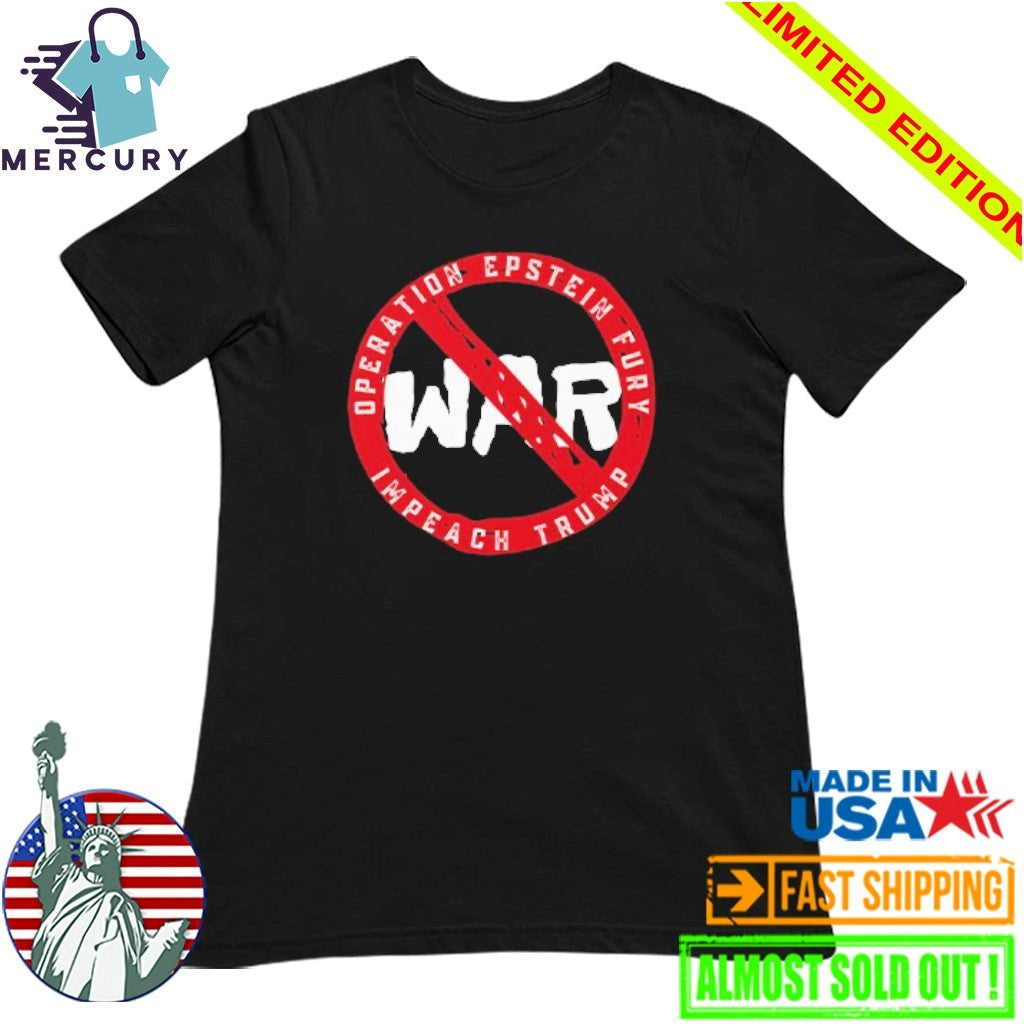 No War Operation Epstein Furry Impeach Trump Shirt