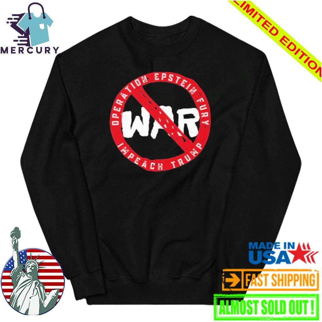 No War Operation Epstein Furry Impeach Trump Shirt