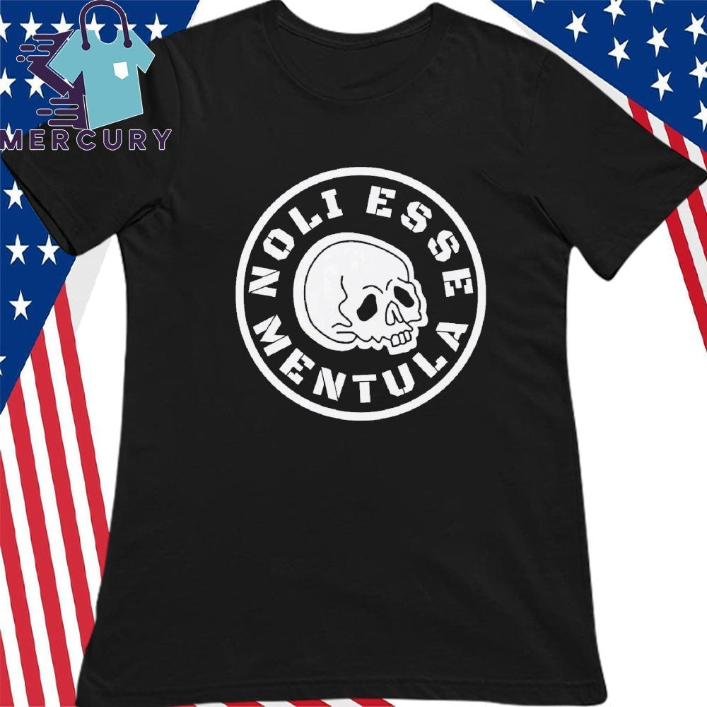 Noli Esse Mentula Shirt