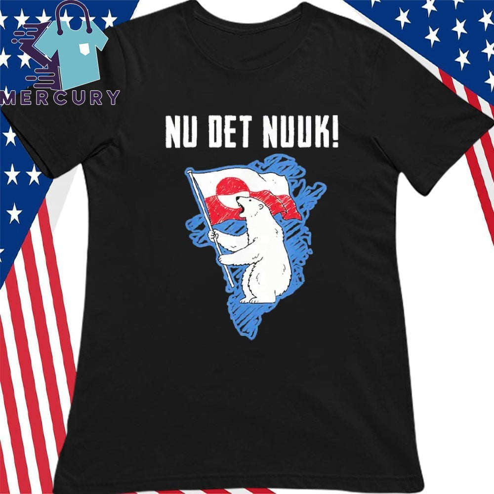 Nu Det Nuuk Greenlanders I Stand With Greenland Shirt