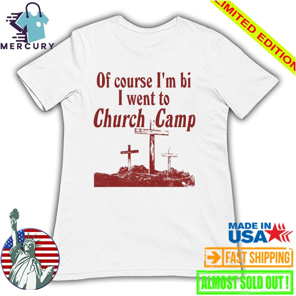 Of Course I’m Gay I Went Church Camp Shirt