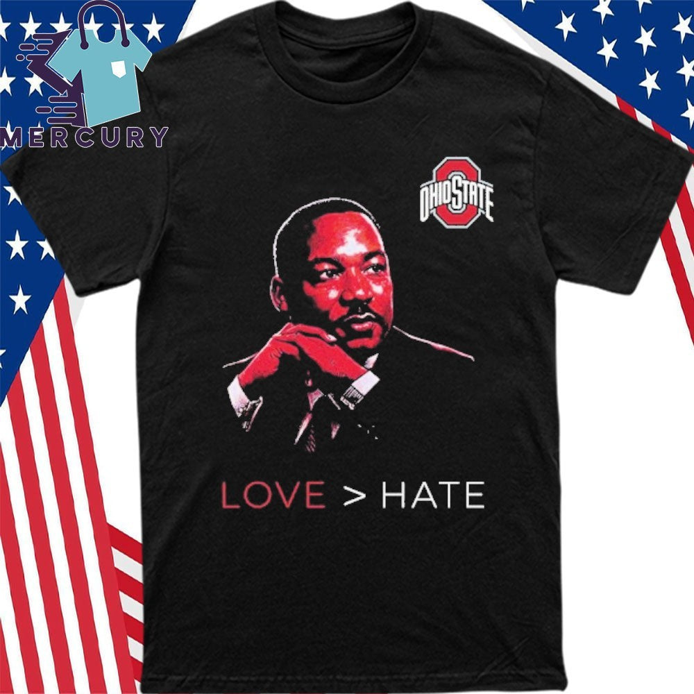 Ohio State Love Bigger Hate MLK Day Shirt