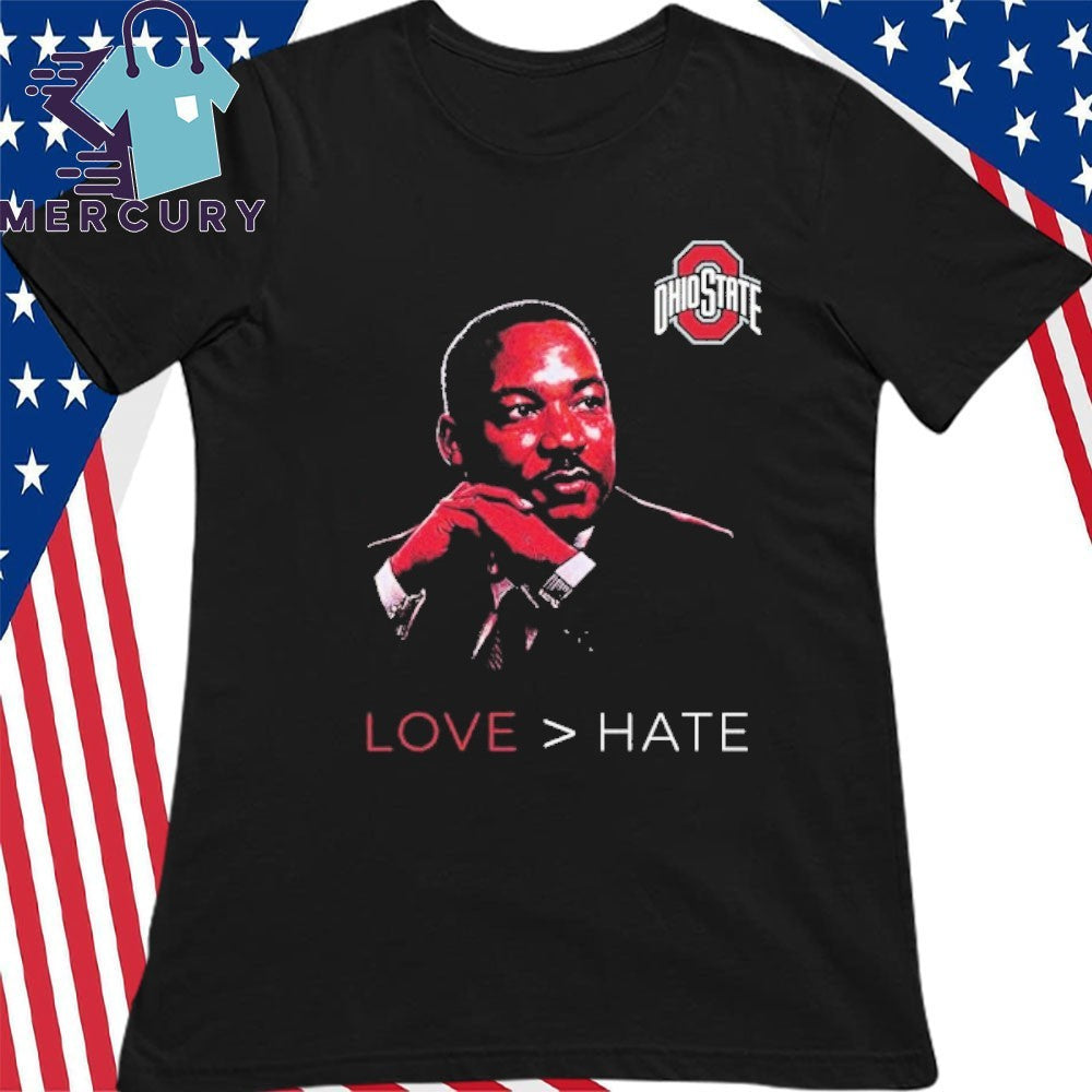 Ohio State Love Bigger Hate MLK Day Shirt