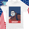 Okay This guy is a hero Meme Shirt
