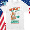 Opalite The Revolutionary Fix For Your Problems Shirt