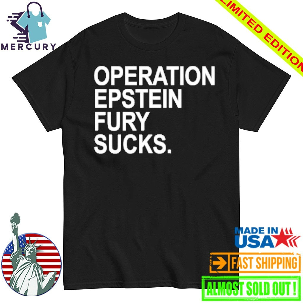 Operation Epstein Fury Sucks Shirt