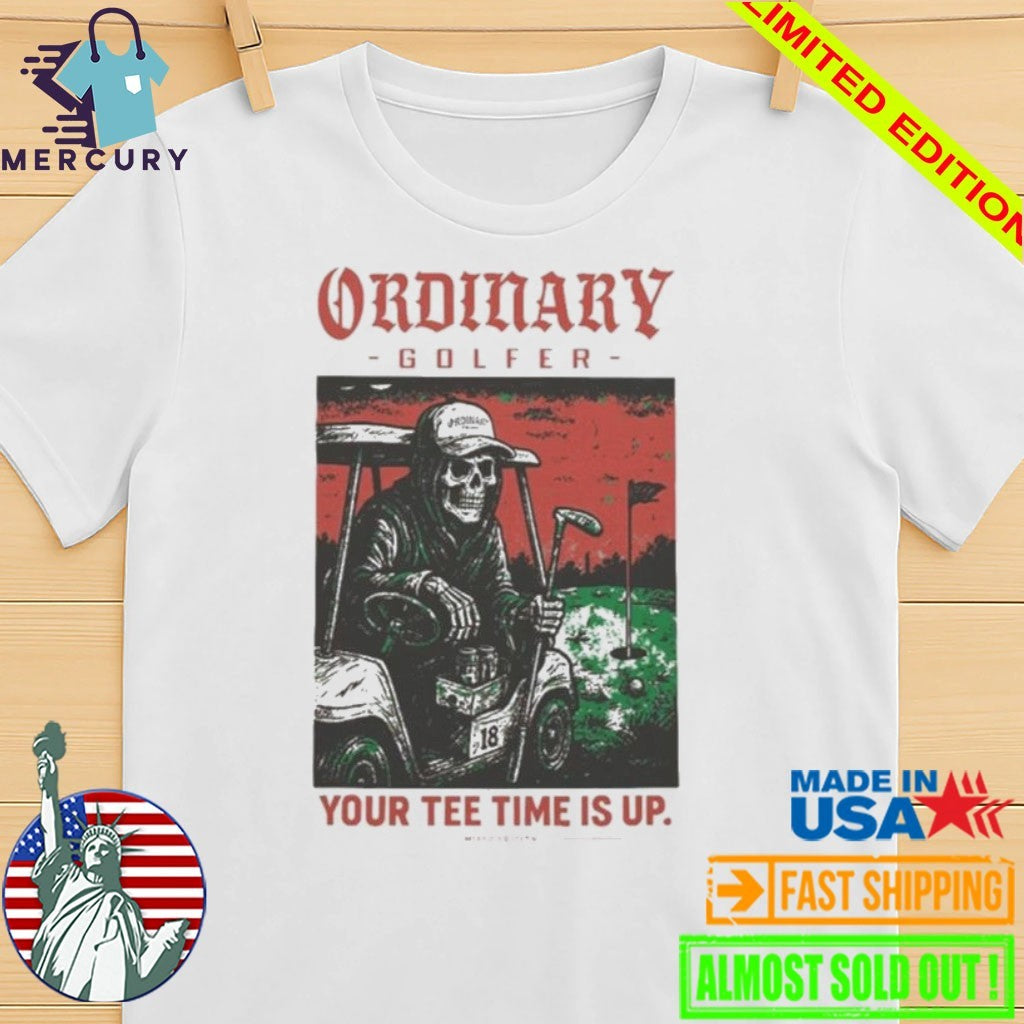 Ordinary Golfer Time Is Up Shirt