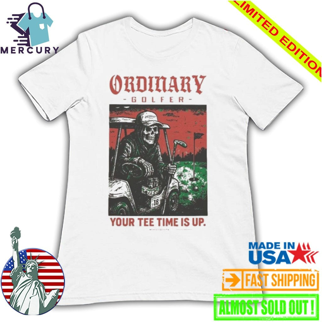 Ordinary Golfer Time Is Up Shirt