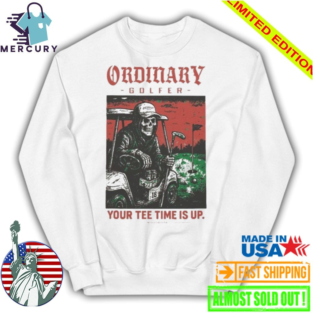 Ordinary Golfer Time Is Up Shirt