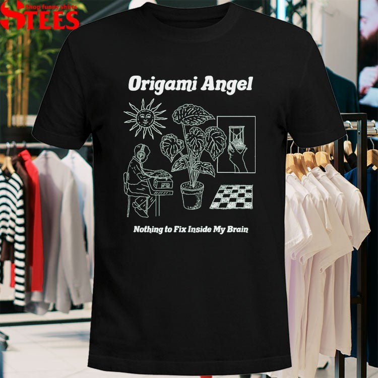 Origami Angel Nothing To Fix Inside My Brain T-Shirt