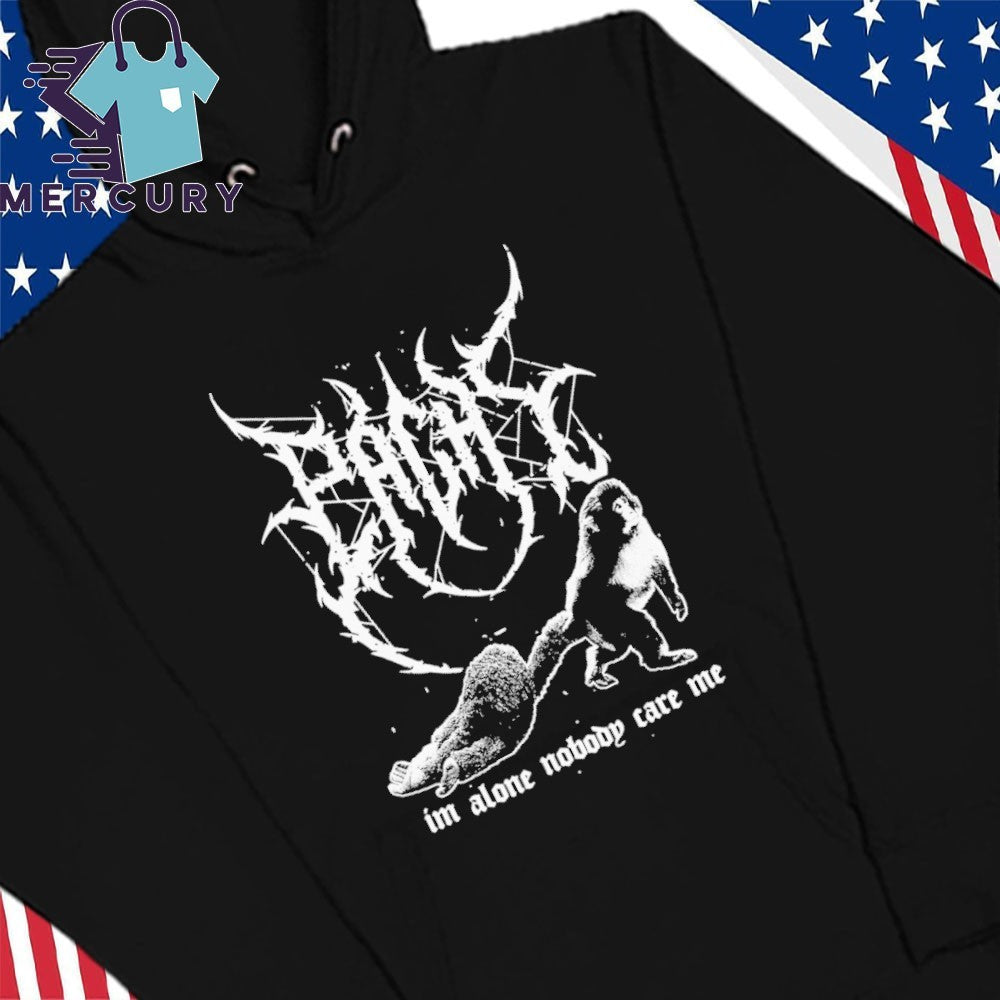 Pachi Metal Im Alone Nobody Care Me Shirt