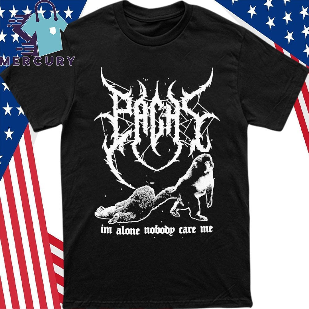 Pachi Metal Im Alone Nobody Care Me Shirt