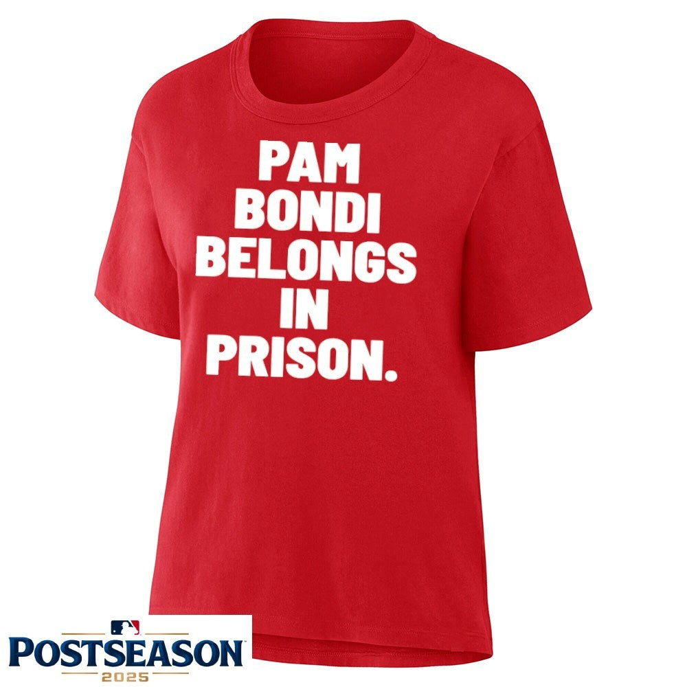 Pam Bondi Belong In Prison Shirt