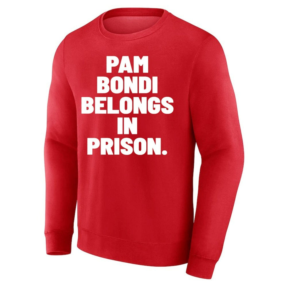 Pam Bondi Belong In Prison Shirt