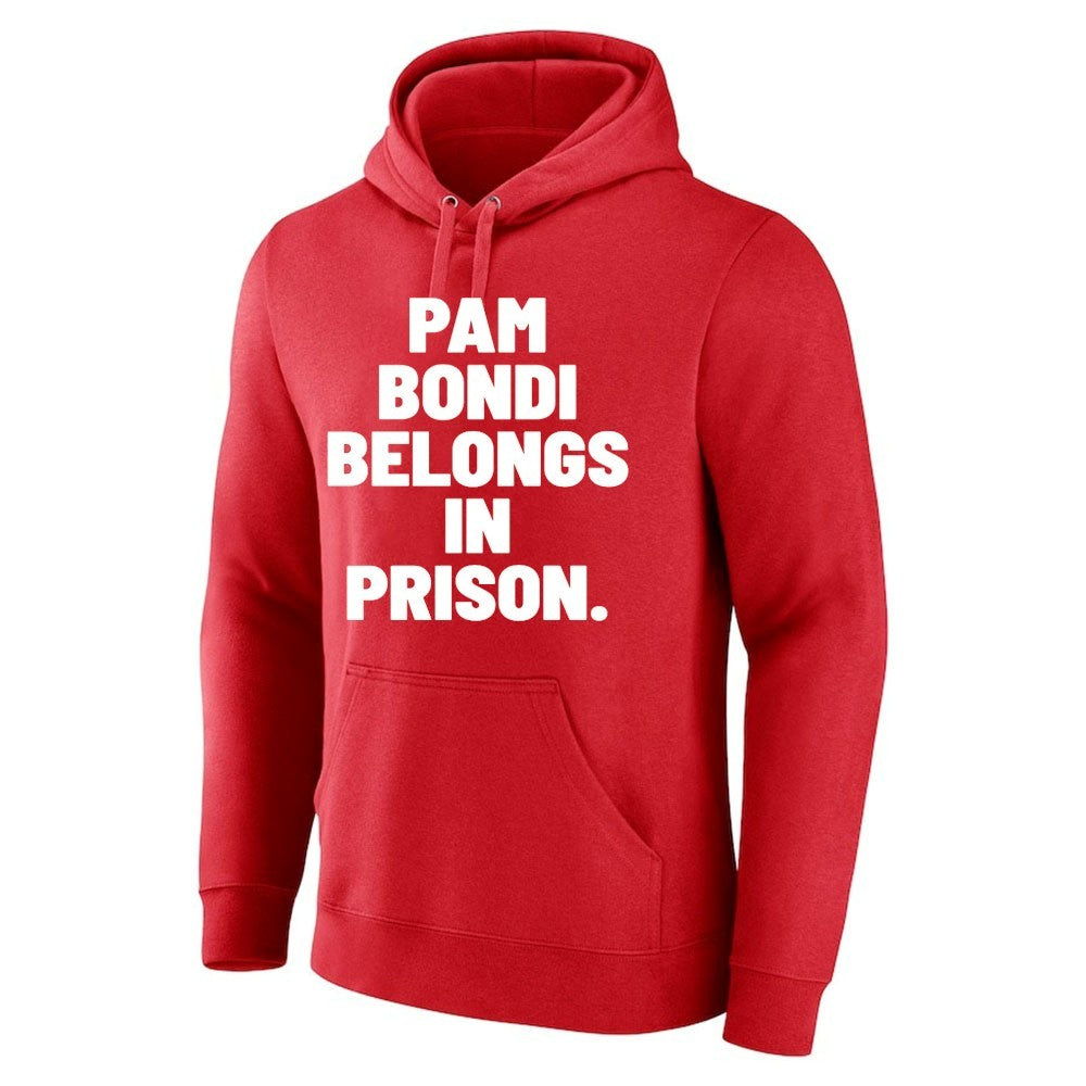 Pam Bondi Belong In Prison Shirt