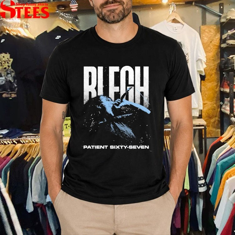 Patient Sixty-Seven 67 Blegh T-Shirt