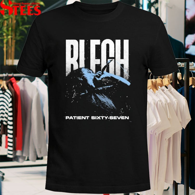 Patient Sixty-Seven 67 Blegh T-Shirt