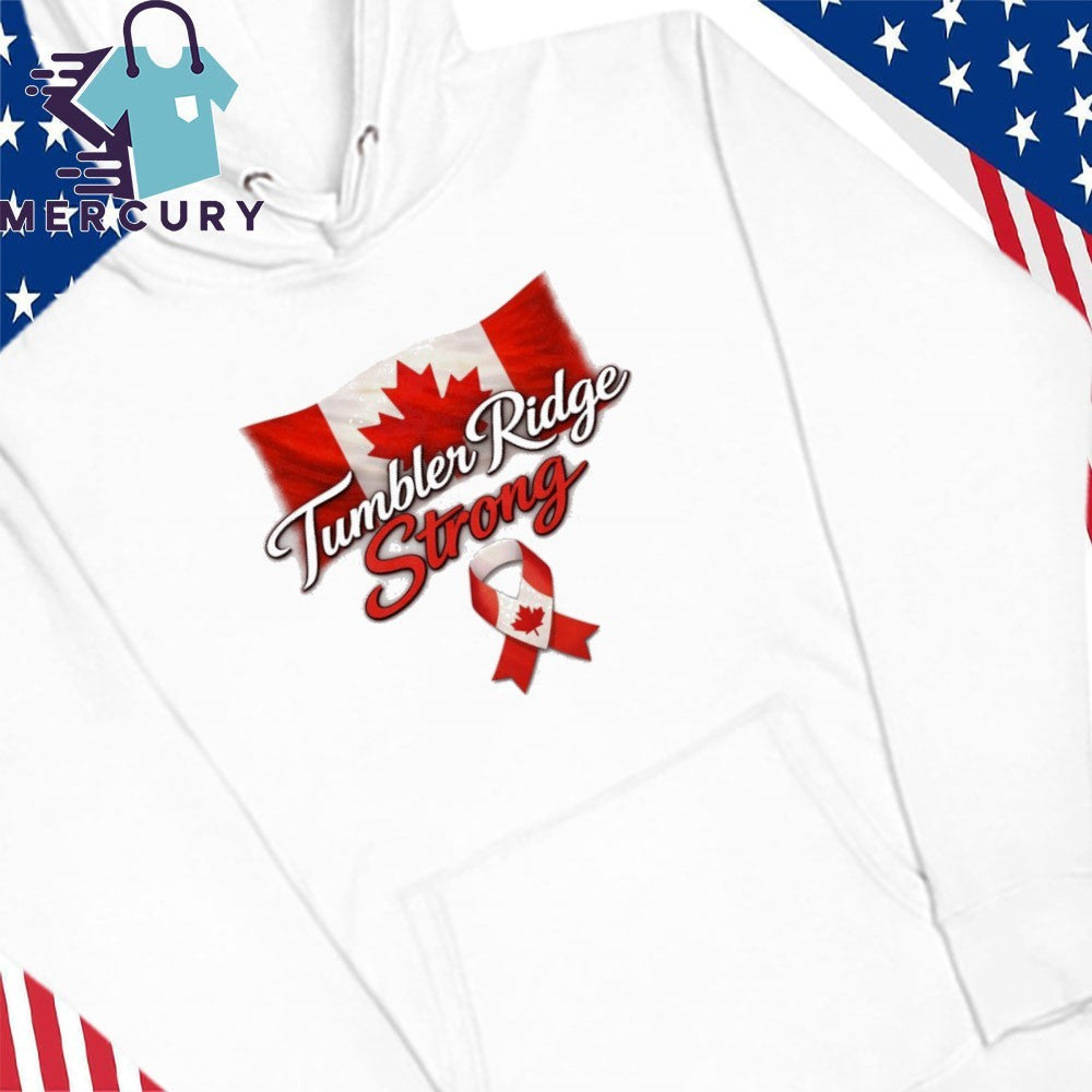Pay For Tumbler Ridge Strong Canada Shirt