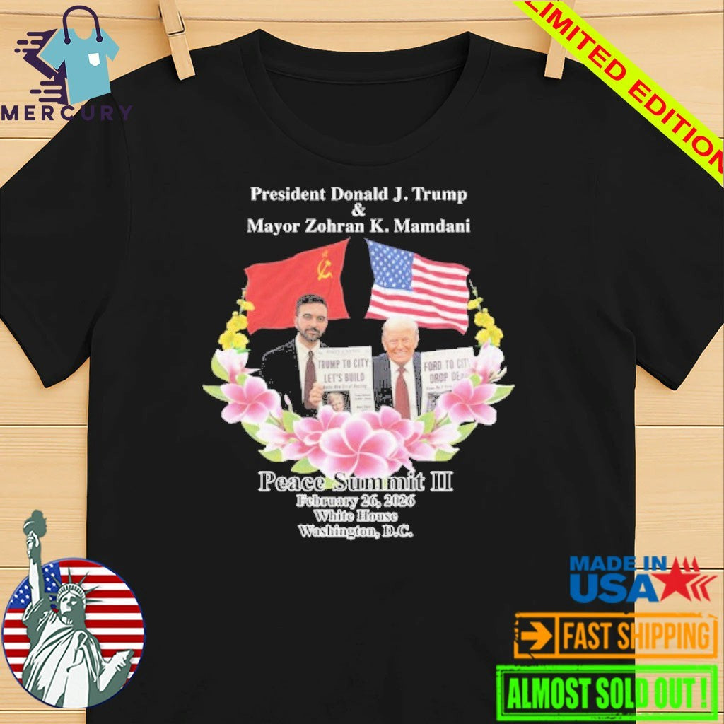 Peace Summit II Donald J. Trump and Zohran K. Mamdani Shirt