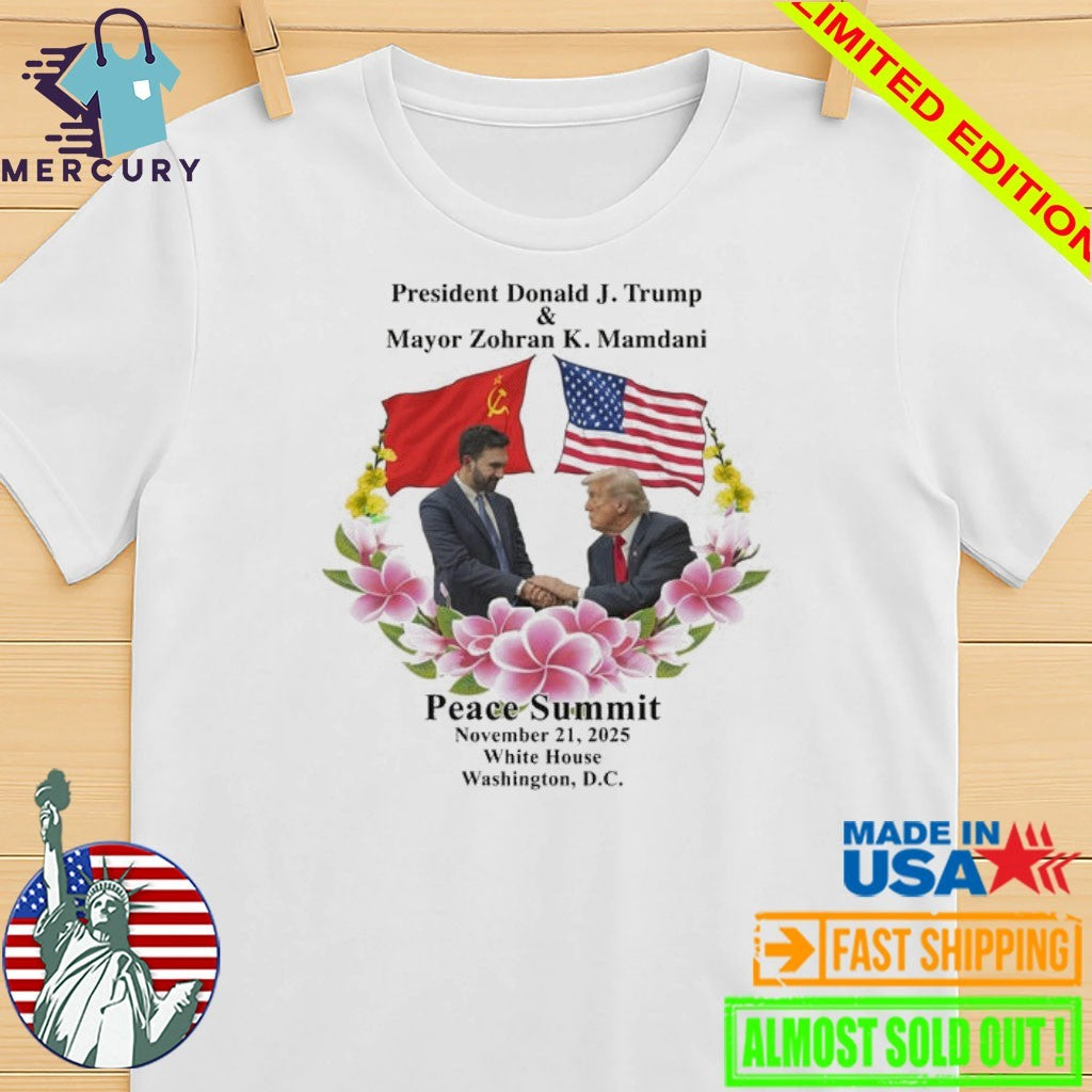 Peace Summit Ii Donald J Trump And Zohran K Mamdani November 26, 2026 White House Washington, DC Shirt