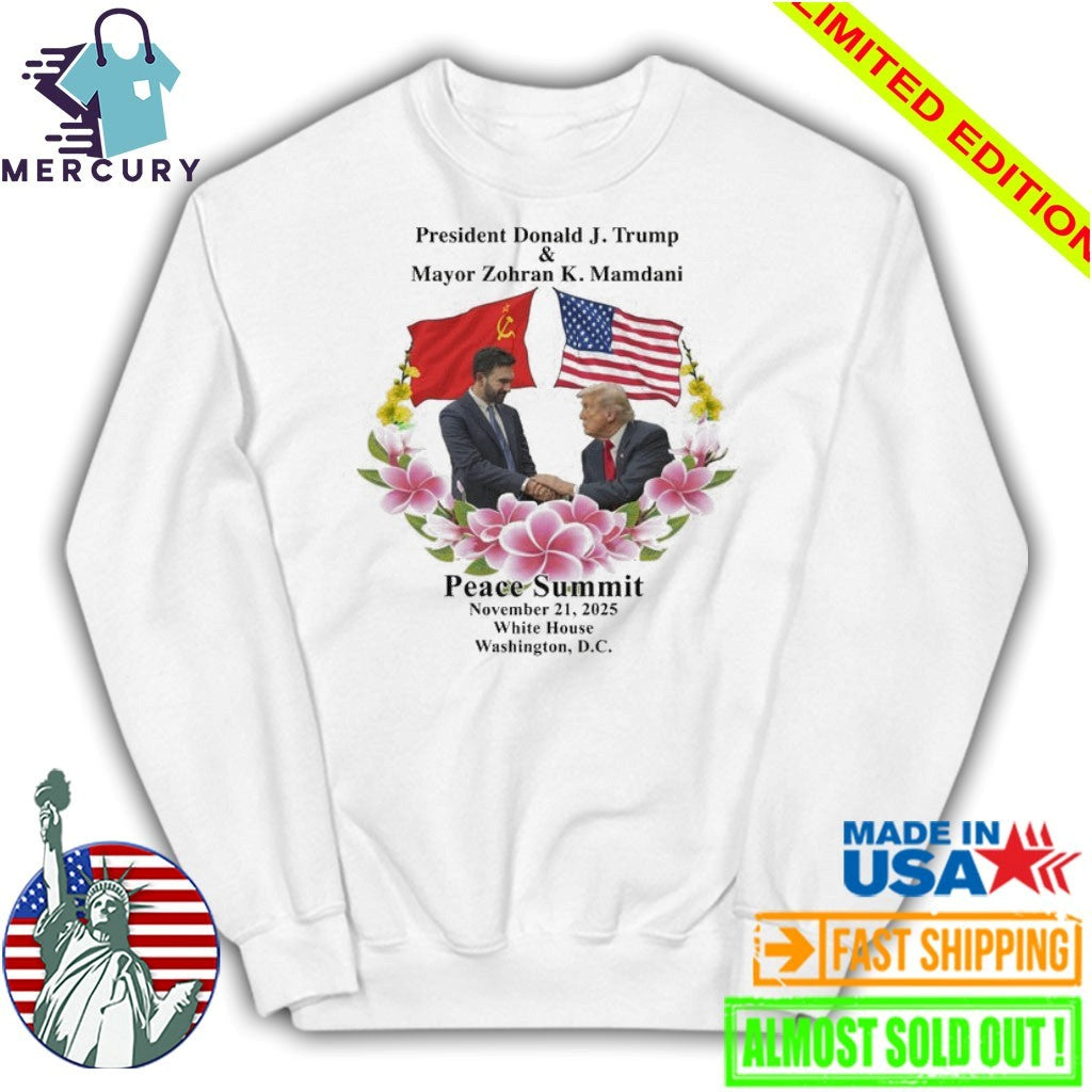 Peace Summit Ii Donald J Trump And Zohran K Mamdani November 26, 2026 White House Washington, DC Shirt