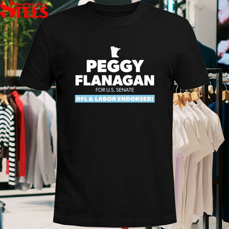 Peggy Flanagan DFL And Labor Endorsed T-shirts