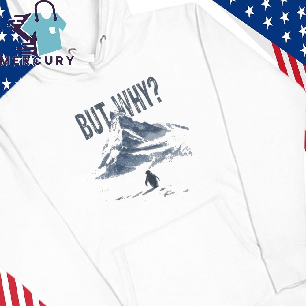 Penguin But Why Meme Snow Shirt