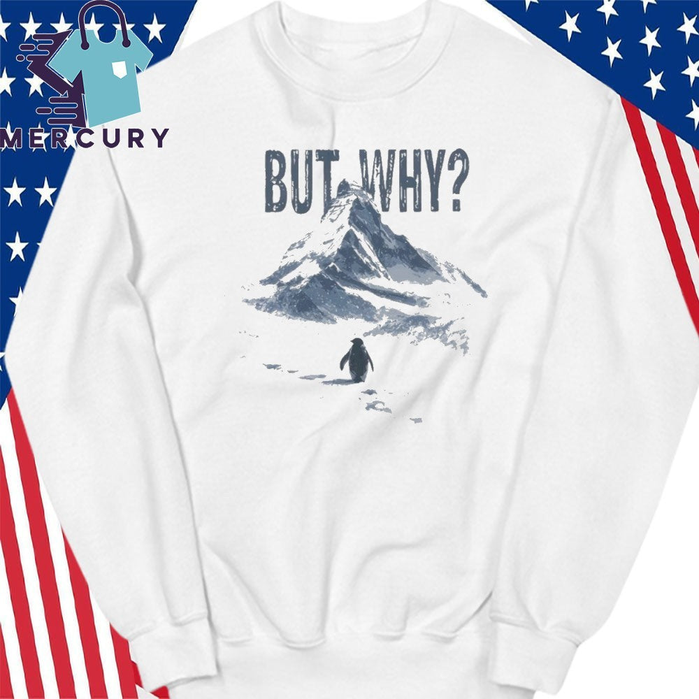 Penguin But Why Meme Snow Shirt