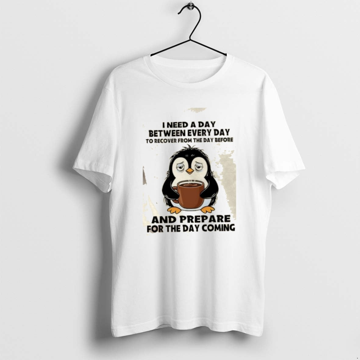 Official Penguin I Need A Day Between Every Day To Recover From The Day Before T-Shirts, Hoodie, Sweatshirt