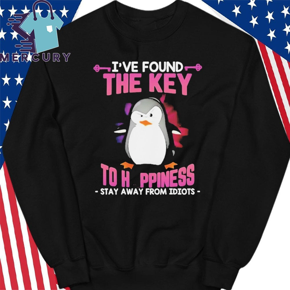 Penguin I’ve Found The Key To Happiness Stay Away From Idiots Shirt
