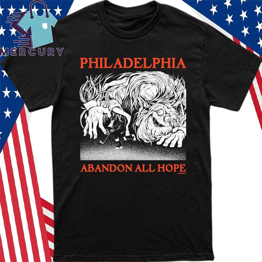 Philadelphia Abandon All Hope Shirt