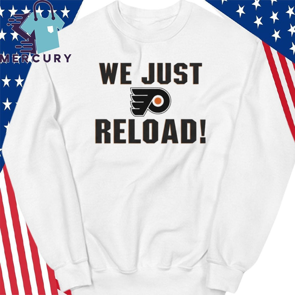Philadelphia Flyers We Just Reload Shirt